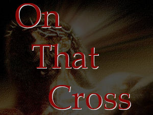 On That Cross